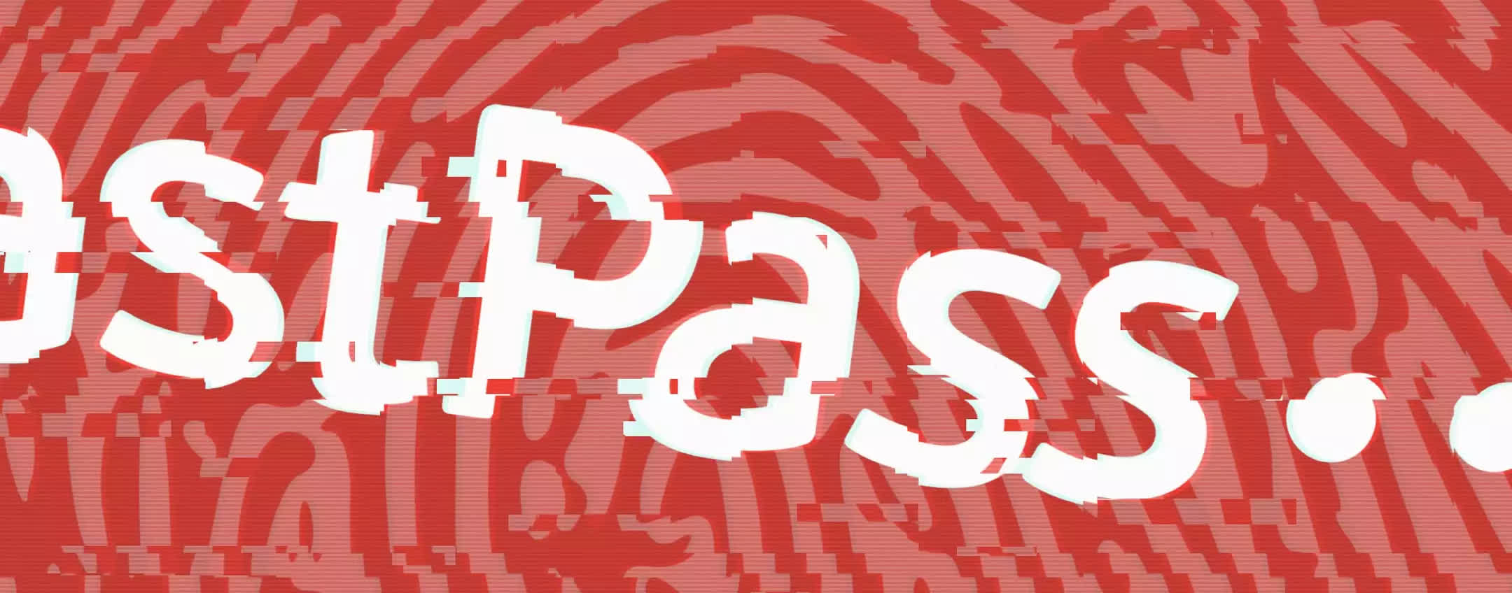 LastPass breach: it's worse than initially thought